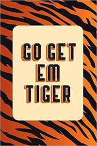 Go Get Em Tiger