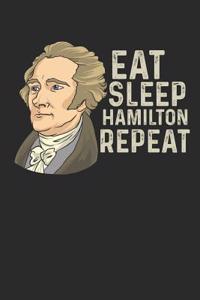 Eat Sleep Hamilton Repeat