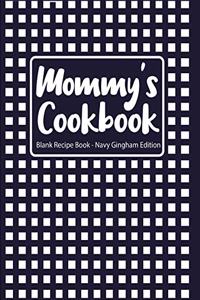 Mommy's Cookbook Blank Recipe Book Navy Gingham Edition