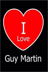 I Love Guy Martin