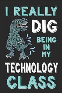 I Really Dig Being in My Technology Class