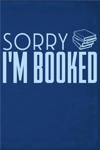 Sorry I'm Booked