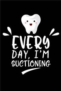 Every Day, I'm Suctioning
