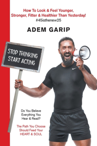 Stop Thinking Start Acting