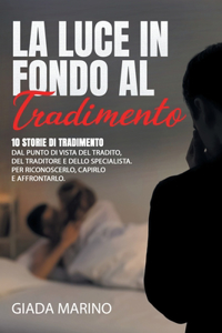 La Luce in Fondo Al Tradimento
