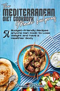 Mediterranean Diet Cookbook Made Foolproof