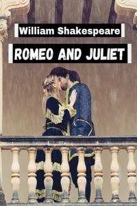 Romeo and Juliet, by William Shakespeare