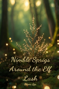 Nimble Sprigs Around the Elf Lash