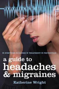 Guide to Headaches and Migraines