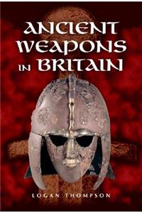 Ancient Weapons in Britain