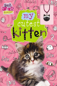 Best Friends Forever: My Cutest Kitten