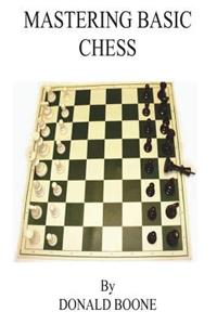 Mastering Basic Chess