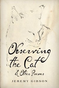 OBSERVING THE CAT OTHER POEMS
