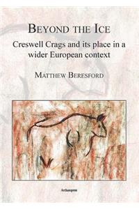Beyond the Ice: Creswell Crags and its place in a wider European context