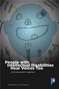 People with Intellectual Disabilities Hear Voices Too