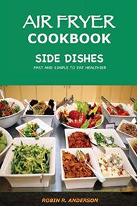 Air Fryer Cookbook Side Dishes