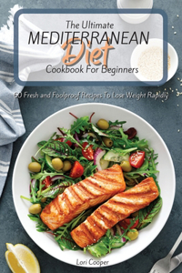 The Ultimate Mediterranean Diet Cookbook For Beginners