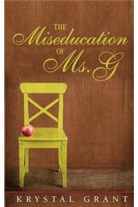 The Miseducation of Ms. G