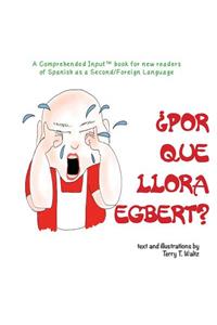 ¿Por qué llora Egbert?