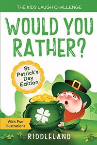 The Kids Laugh Challenge - Would You Rather? St Patricks Day Edition