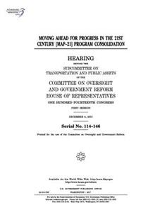 Moving Ahead for Progress in the 21st Century (MAP-21) program consolidation