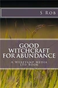 Good Witchcraft for Abundance