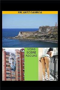 Vidas Sobre Ascuas