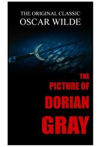 Picture of Dorian Gray - The Original Classic by Oscar Wilde