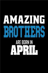 Amazing Brothers Are Born In April