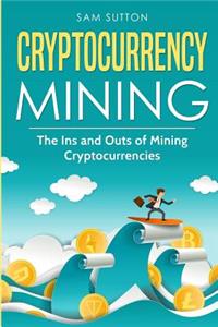 Cryptocurrency Mining