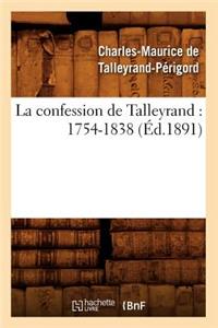 La Confession de Talleyrand: 1754-1838 (Éd.1891)