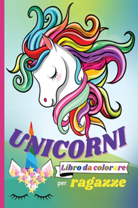 UNICORNI libro da colorare per ragazze: 200 pagine con bellissimi disegni e modelli divertenti - Libro di attività perfetto per la casa o il viaggio &#1472; Incredibile libro da colorare p