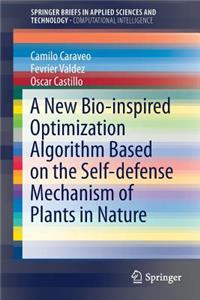New Bio-Inspired Optimization Algorithm Based on the Self-Defense Mechanism of Plants in Nature