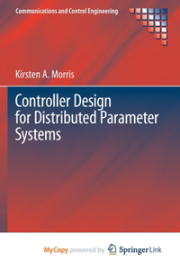 Controller Design for Distributed Parameter Systems