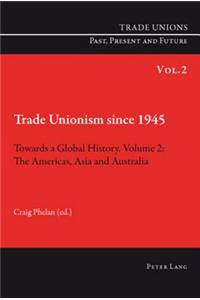 Trade Unionism since 1945