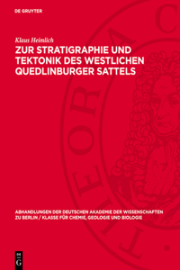 Zur Stratigraphie Und Tektonik Des Westlichen Quedlinburger Sattels