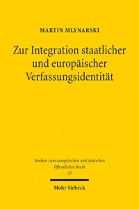 Zur Integration Staatlicher Und Europaischer Verfassungsidentitat