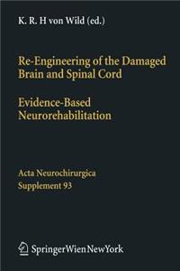 Re-Engineering of the Damaged Brain and Spinal Cord