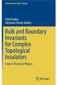 Bulk and Boundary Invariants for Complex Topological Insulators