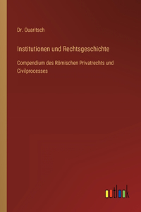 Institutionen und Rechtsgeschichte