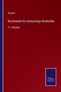 Wochenblatt für merkwürdige Rechtsfälle