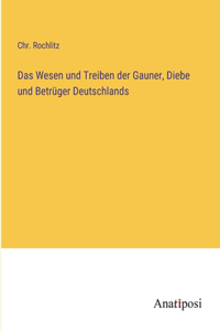 Das Wesen und Treiben der Gauner, Diebe und Betrüger Deutschlands