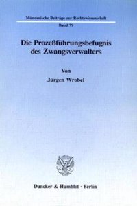 Die Prozessfuhrungsbefugnis Des Zwangsverwalters