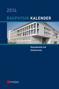 Bauphysik-Kalender 2014 - Schwerpunkt - Raumakustik und Schallschutz
