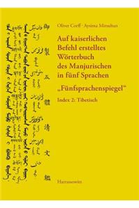 Auf Kaiserlichen Befehl Erstelltes Worterbuch Des Manjurischen in Funf Sprachen 'Funfsprachenspiegel'