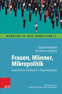 Frauen, Manner, Mikropolitik: Geschlecht Und Macht in Organisationen: Geschlecht Und Macht in Organisationen