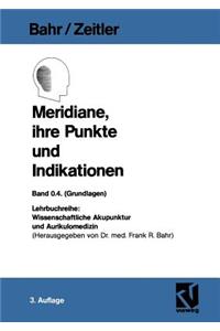 Meridiane, ihre Punkte und Indikationen