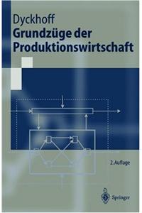 Grundz GE Der Produktionswirtschaft: Einf Hrung in Die Theorie Betrieblicher Wertsch Pfung