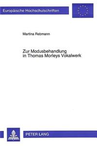 Zur Modusbehandlung in Thomas Morleys Vokalwerk