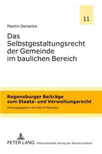 Das Selbstgestaltungsrecht Der Gemeinde Im Baulichen Bereich